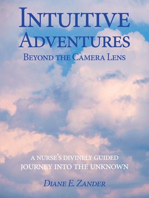 cover image of Intuitive Adventures Beyond the Camera Lens